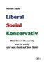 Liberal - Sozial - Konservativ