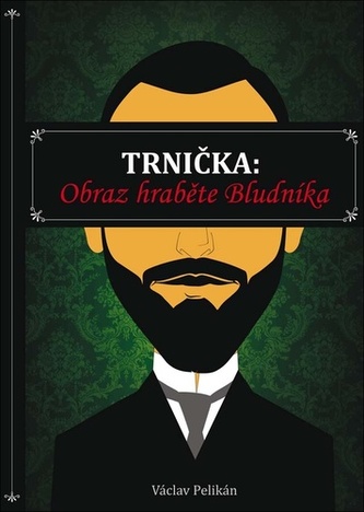 Trnička: Obraz hraběte Bludníka Trnička: Obraz hraběte Bludníka