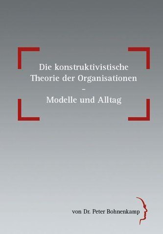 Die konstruktivistische Theorie der Organisation