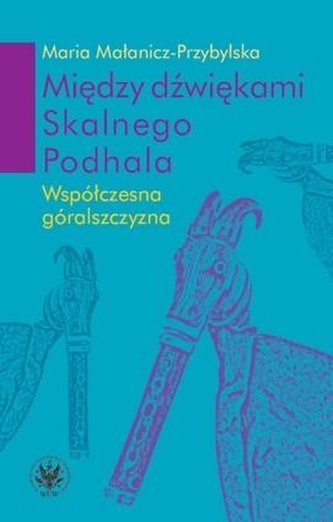 Między dźwiękami Skalnego Podhala Między dźwiękami Skalnego Podhala