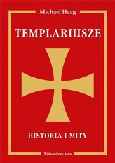 Templariusze. Historia i mity