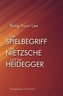 Der Spielbegriff bei Nietzsche und bei Heidegger