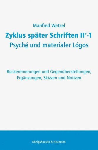 Zyklus später Schrift II+-1 Psyché und materialer Lógos