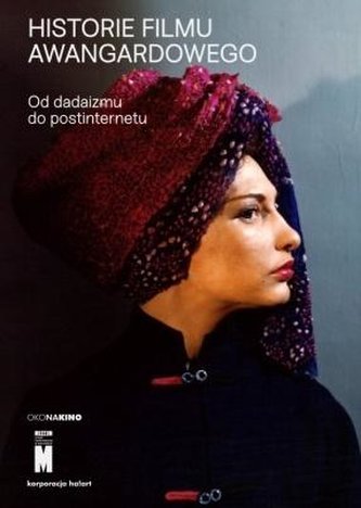 Historie filmu awangardowego. Od dadaizmu do... Historie filmu awangardowego. Od dadaizmu do...