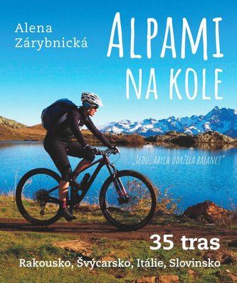 Alpami na kole - 35 tras – Rakousko, Švýcarsko, Itálie, Slovinsko