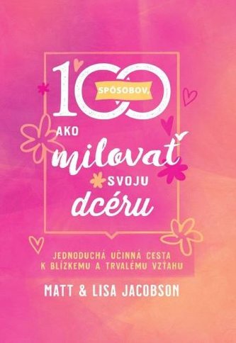100 spôsobov, ako milovať svoju dcéru 100 spôsobov, ako milovať svoju dcéru