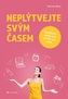 Neplýtvejte svým časem - Najděte si každý den chvilku pro sebe