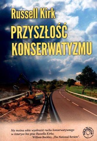 Przyszłość konserwatyzmu Przyszłość konserwatyzmu