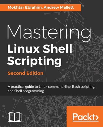 Mastering Linux Shell Scripting - Second Edition