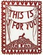 This Is for You