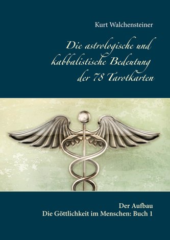 Die astrologische und kabbalistische Bedeutung der  78 Tarotkarten