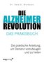 Die Alzheimer-Revolution - Das Praxisbuch