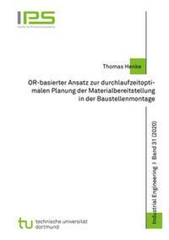 OR-basierter Ansatz zur durchlaufzeitoptimalen Planung der Materialbereitstellung in der Baustellenmontage