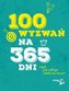 100 wyzwań na 365 dni, czyli jak odkryć siebie..