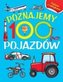 Poznajemy 100 pojazdów. Książka z naklejkami