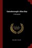 Gainsborough's Blue Boy: A Monograph