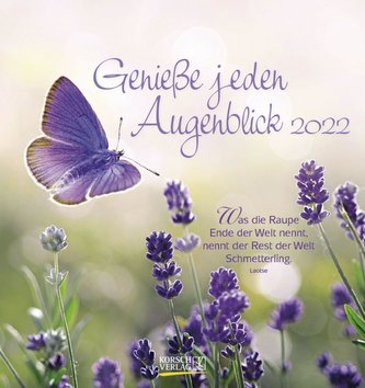 Genieße jeden Augenblick 2022