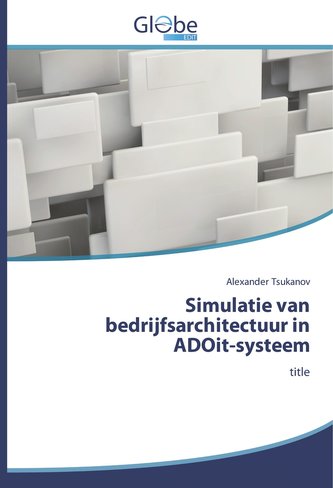 Simulatie van bedrijfsarchitectuur in ADOit-systeem