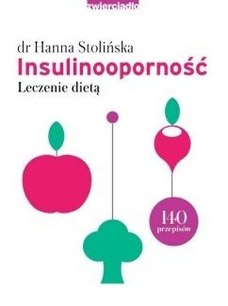 Insulinooporność. Leczenie dietą Insulinooporność. Leczenie dietą