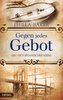 Gegen jedes Gebot