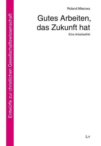Gutes Arbeiten, das Zukunft hat