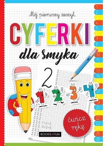 Cyferki dla smyka. Mój pierwszy zeszyt Cyferki dla smyka. Mój pierwszy zeszyt