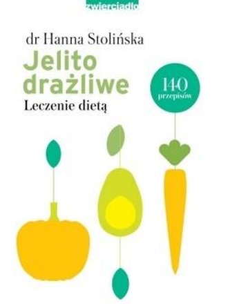 Jelito drażliwe. Leczenie dietą w.2021 Jelito drażliwe. Leczenie dietą w.2021