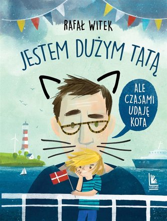 Jestem dużym tatą,ale czasami udaję kota Jestem dużym tatą,ale czasami udaję kota