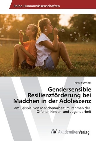Gendersensible Resilienzförderung bei Mädchen in der Adoleszenz