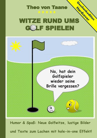 Geschenkausgabe Hardcover: Humor & Spaß - Witze rund ums Golf spielen, lustige Bilder und Texte zum Lachen mit hole-in-one Effek