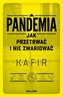Pandemia. Jak przetrwać i nie zwariować