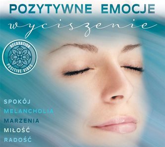 Pozytywne Emocje: Wyciszenie CD Pozytywne Emocje: Wyciszenie CD
