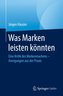 Was Marken leisten könnten