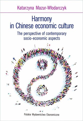 Harmony in Chinese economic culture. The perspective of contemporary socio-economic Harmony in Chinese economic culture. The perspective of contemporary socio-economic