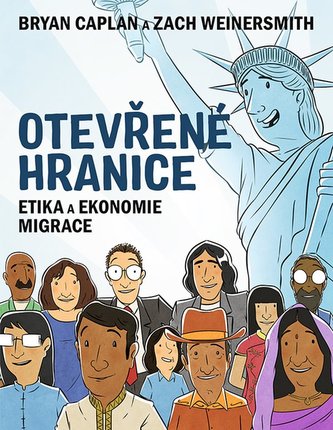 Otevřené hranice - Etika a ekonomie migrace