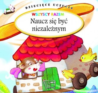 Dziecięce uczucia - naucz się być niezależnym