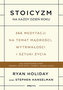 Stoicyzm na każdy dzień roku. 366 medytacji na temat mądrości, wytrwałości i sztuki życia