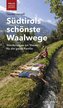 Südtirols schönste Waalwege