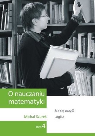O nauczaniu matematyki T.4 GWO