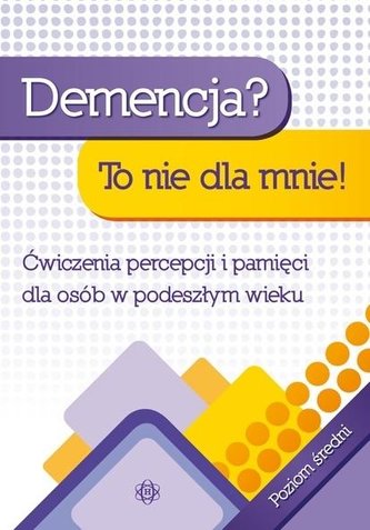 Demencja to nie dla mnie! Poziom średni w.2 Demencja to nie dla mnie! Poziom średni w.2
