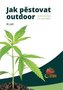 Jak pěstovat OUTDOOR aneb konopí na zahrádce