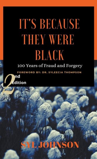 It's Because They Were Black - 100 Years of Fraud and Forgery