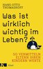 Was ist wirklich wichtig im Leben?