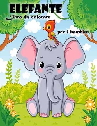 Libro da colorare dell'elefante per bambini e bambine dai 3 ai 6 anni