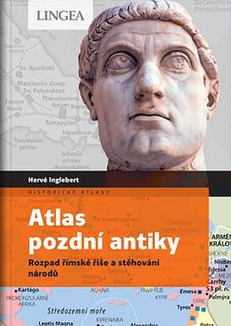 Atlas pozdní antiky - Rozpad římské říše a stěhování národů Atlas pozdní antiky - Rozpad římské říše a stěhování národů