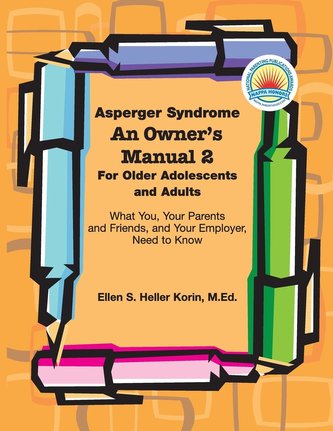Asperger Syndrome An Owner's Manual 2 For Older Adolescents and Adults