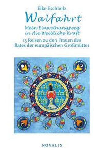 Walfahrt -Mein Einweihungsweg in die weibliche Kraft.