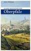 Kleine Geschichte der Oberpfalz