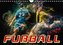 Fußball - extrem (Wandkalender 2022 DIN A4 quer)