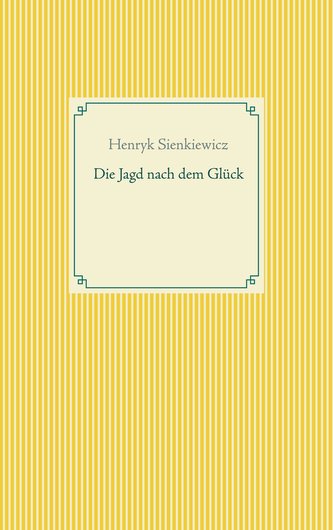 Die Jagd nach dem Glück und andere Novellen